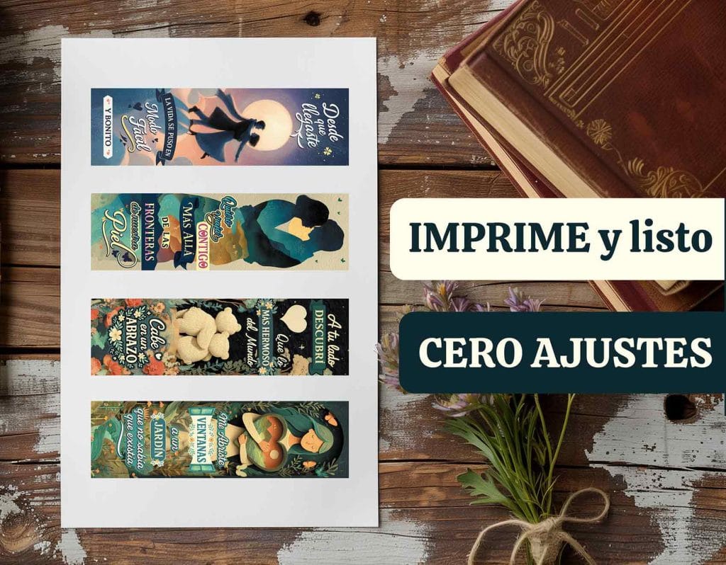 A4 con los 4 marcapáginas de amor sobre una mesa de escritorio y un texto que pone "Imprime y listo. Cero ajustes".